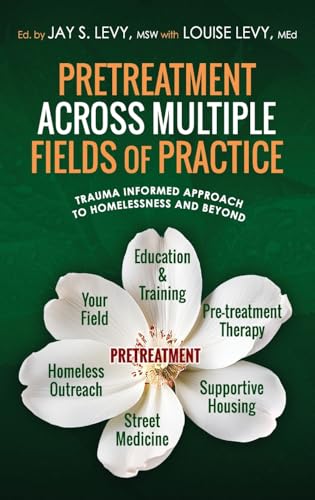 Pretreatment Across Multiple Fields of Practice: Trauma Informed Approach to Homelessness and Beyond (Hardcover)