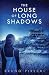 The House of Long Shadows by Bruno Pirecki