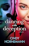 dancing with deception by CINDY HORNEMANN