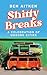 Shitty Breaks by Ben Aitken
