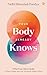 Your Body Already Knows by Nidhi Pandya