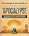 The Babylon Bee Guide to the Apocalypse (Babylon Bee Guides) The Babylon Bee Guide to the Apocalypse (Babylon Bee Guides)