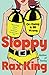Sloppy: Or: Doing It All Wrong