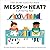 Messy or Neat? by Clea Shearer