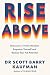 Rise Above: Overcome a Victim Mindset, Empower Yourself and Realise Your Full Potential