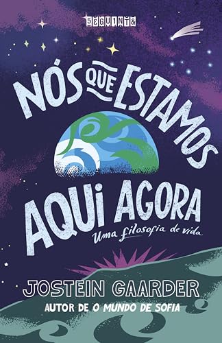 Nós que estamos aqui agora: Uma filosofia de vida (Portuguese Edition)