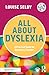 All About Dyslexia: A Practical Guide for Secondary Teachers (All About SEND)