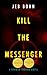 Kill The Messenger (Herman Ingram Book 1): The can't-put-down first installment of the Herman Ingram thriller and suspense novels