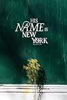 His Name is New York