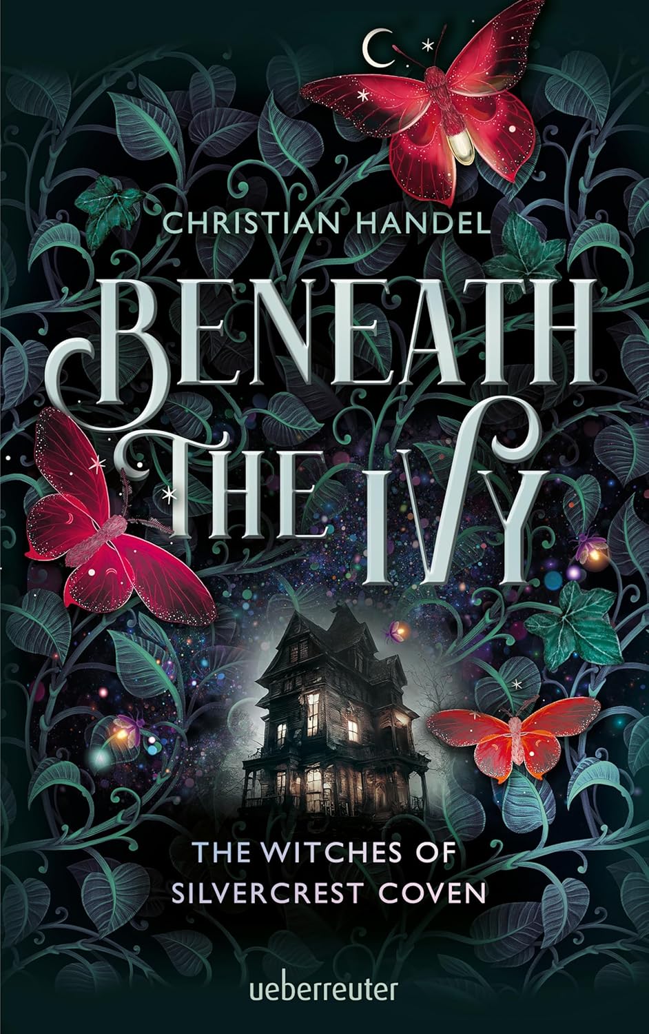 Beneath the Ivy: The Witches of Silvercrest Coven (Paperback)