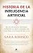 Historia de la Inteligencia Artificial by Sara Robisco
