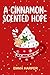 A Cinnamon-Scented Hope: A ...