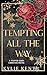 Tempting All The Way (The Tempter Series)