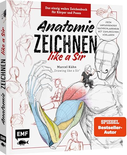 Anatomie zeichnen like a Sir: Das einzig wahre Zeichenbuch für Körper und Posen | Dein umfassendes Nachschlagewerk mit zahlreichen Übungen und Vorlagen! (German Edition)