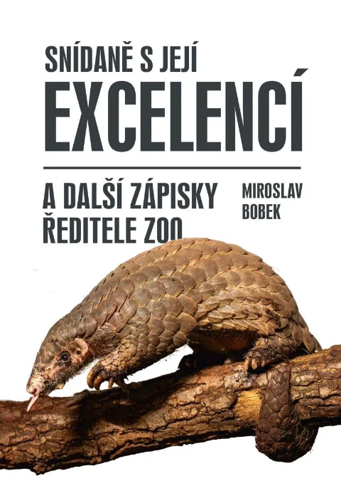 Snídaně s Její Excelencí a další zápisky ředitele zoo (Hardcover)