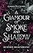 Glamour of Smoke & Shadow (Cursed Fae Courts)