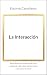 La Interacción: Una sola interacción puede cambiar tu vida. (Spanish Edition)