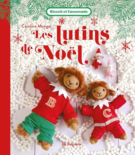 Biscuit et Cassonade Les lutins de Noël (NON CLASSE) (French Edition)