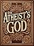 The Atheist's God