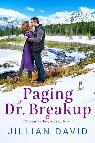 Paging Dr. Breakup (Yukon Valley, Alaska #2)