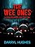 "THE WEE ONES" by Darryl Hughes by Darryl Hughes