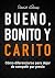 Bueno, Bonito y Carito: Cóm...