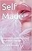 Self Made: A beginners guid...