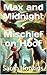 Max and Midnight : Mischief...