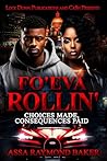 Fo'eva Rollin': Choices Made, Consequences Paid