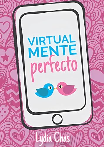 Virtualmente perfecto (Amor virtual nº 1)