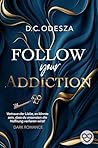 Follow your Addic...