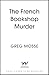 The French Bookshop Murder (French Village Mystery #1)