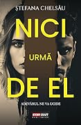 Nici urmă de el