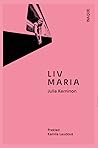 Liv Maria by Julia Kerninon