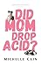 Did Mom Drop Acid?