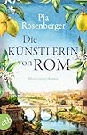 Die Künstlerin von Rom: Historischer Roman (German Edition) Die Künstlerin von Rom: Historischer Roman (German Edition)