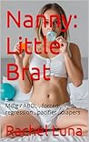 Nanny: Little Brat: Mdlg / ABDL , forced regression , pacifier , diapers