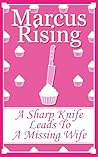 A Sharp Knife Leads to a Missing Wife: A Lucy Castleroad Mystery (Lucy Castleroad Mysteries Book 1) A Sharp Knife Leads to a Missing Wife: A Lucy Castleroad Mystery (Lucy Castleroad Mysteries Book 1)