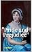 "Pride and Prejudice"