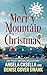 A Merry Mountain Christmas by Angela Casella
