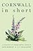 Cornwall in Short: A Collection of Cornish Writing