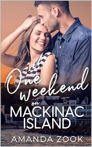 One Weekend On Mackinac Island (Kindle Edition)