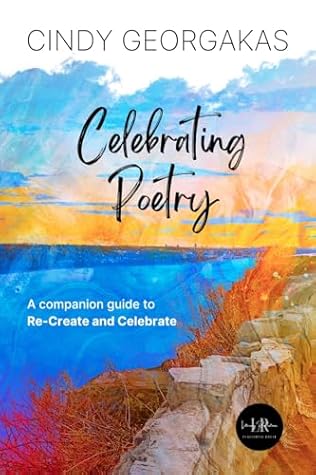 Celebrating Poetry by Cindy Georgakas