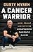 A Cancer Warrior: How I Fought And Survived My Battle With Pancreatic Cancer