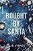 Bought by Santa (Seasonal Obsessions #1)