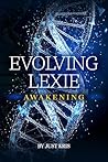 Evolving Lexie: Awakening