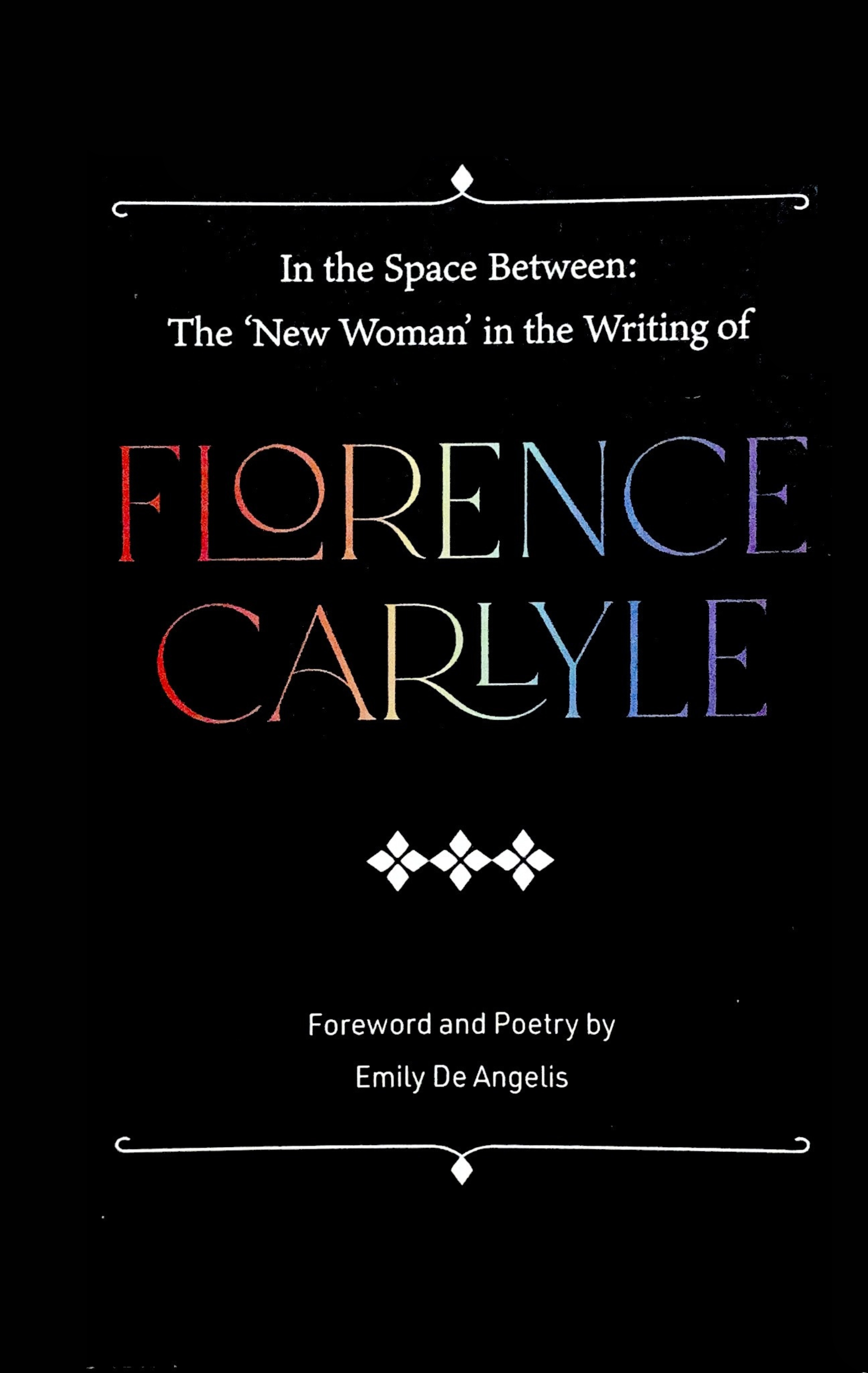In the Space Between: The 'New Woman' in the Writing of Florence Carlyle