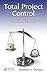 Total Project Control by Stephen A. Devaux