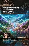 NEURAL NETWORKS AND DEEP LEARNING WITH PYTHON A PRACTICAL APPROACH