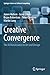 Creative Convergence: The AI Renaissance in Art and Design (Springer Series on Cultural Computing)